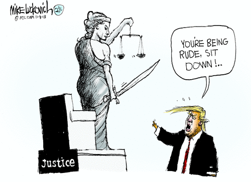 Trump to Lady Justice:  You're being rude.  Sit down.